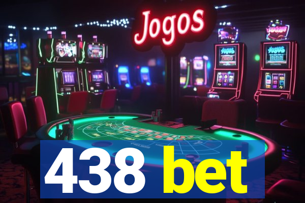 438 bet