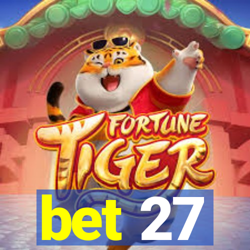 bet 27