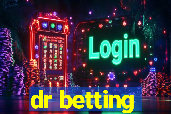 dr betting