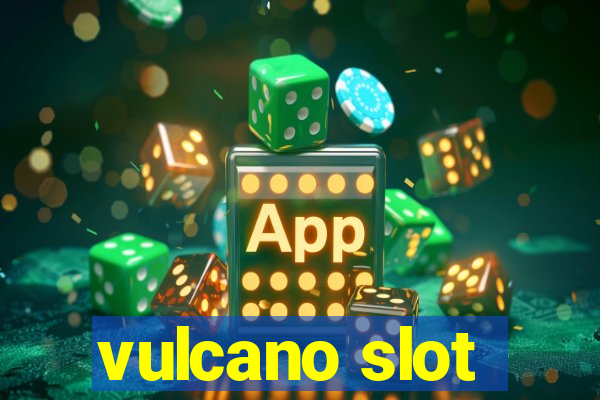 vulcano slot