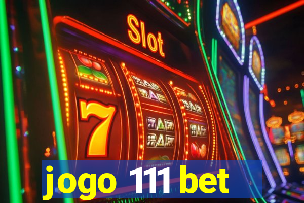 jogo 111 bet