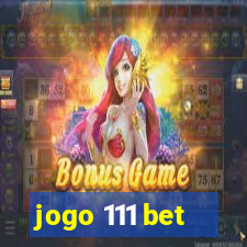 jogo 111 bet