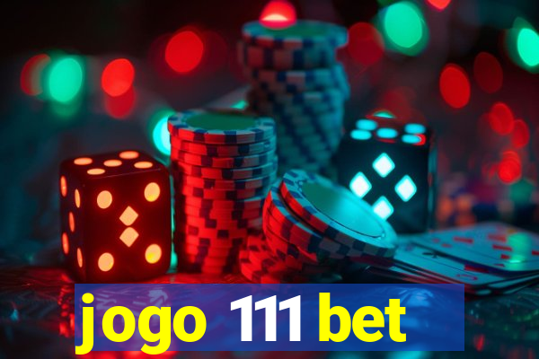 jogo 111 bet