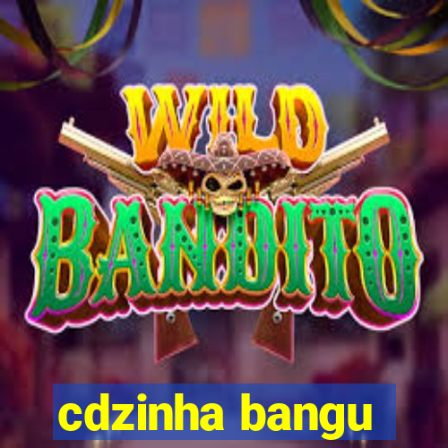 cdzinha bangu