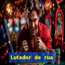 Lutador de rua filme completo dublado mega filmes