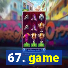 67. game