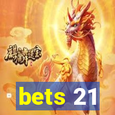 bets 21