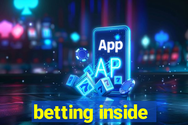 betting inside