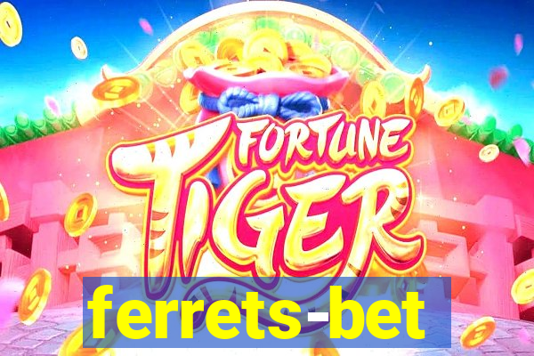 ferrets-bet