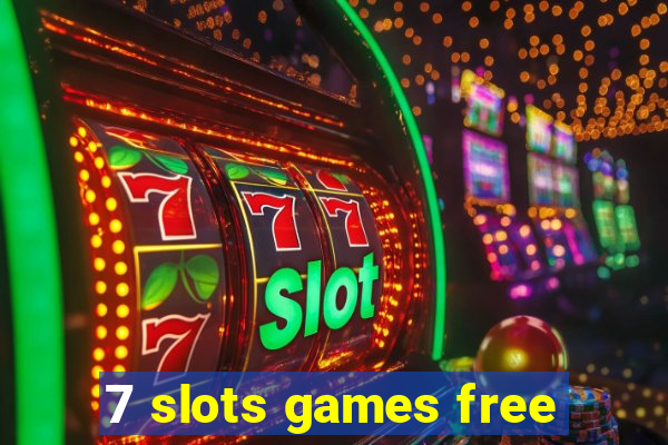 7 slots games free