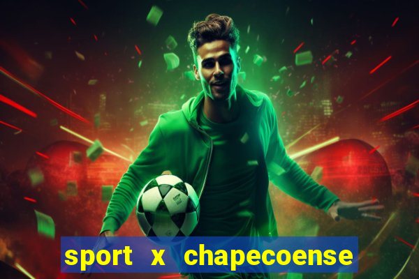 sport x chapecoense onde assistir