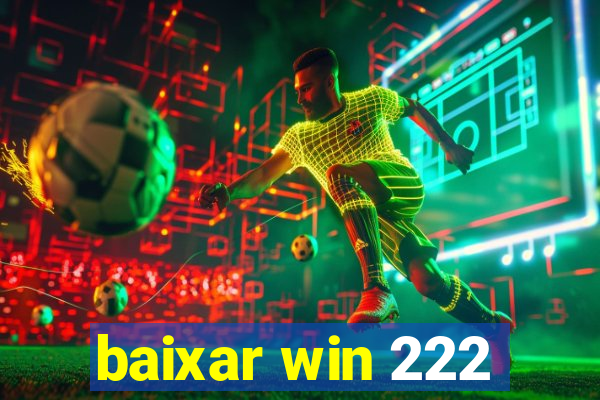 baixar win 222