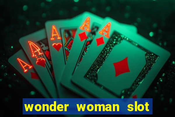 wonder woman slot machine free