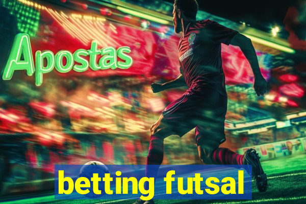 betting futsal