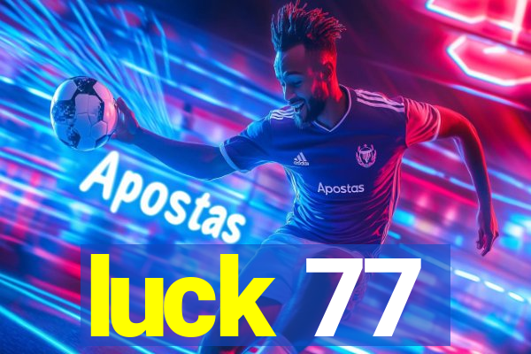 luck 77