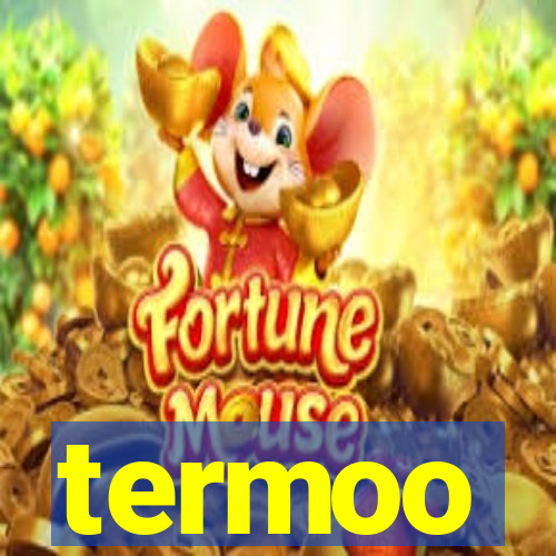 termoo