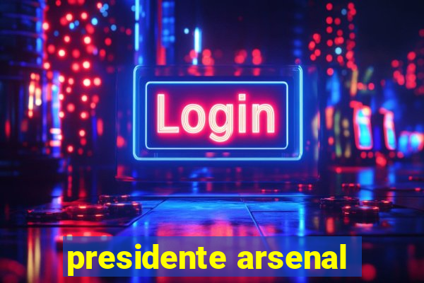 presidente arsenal