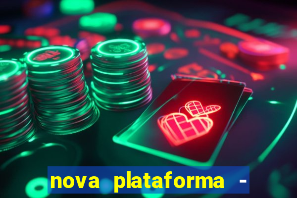 nova plataforma - fortune tiger