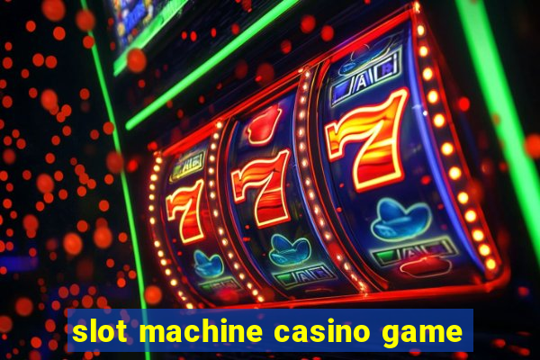 slot machine casino game