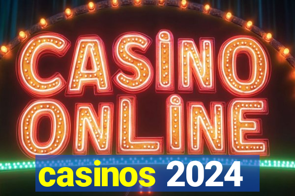 casinos 2024