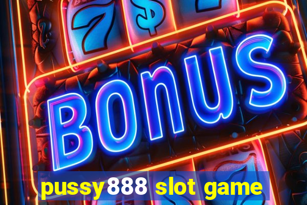 pussy888 slot game