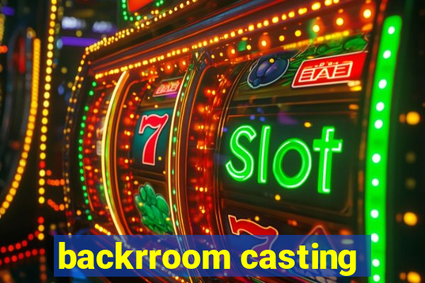 backrroom casting