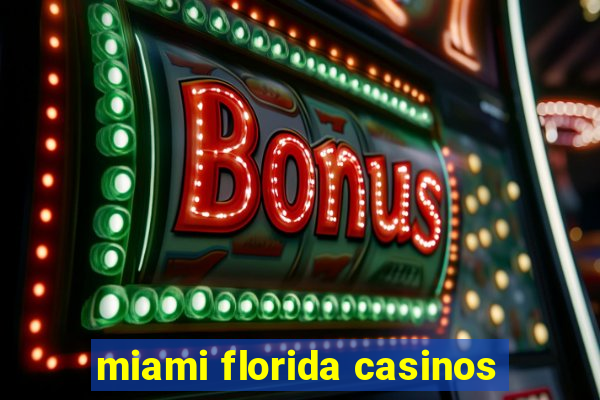 miami florida casinos