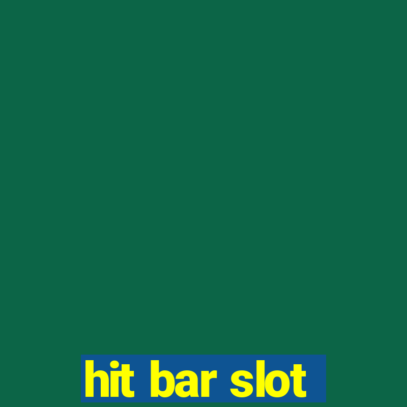 hit bar slot