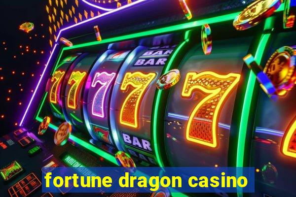 fortune dragon casino