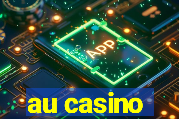 au casino