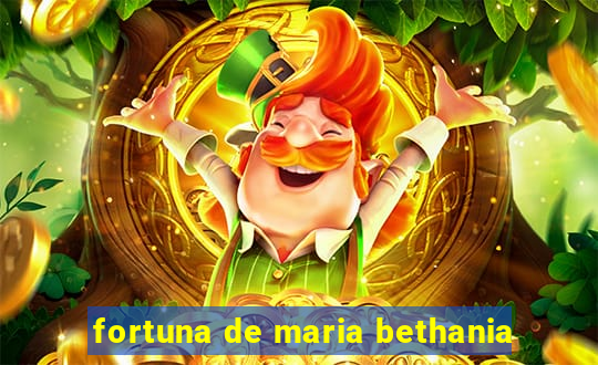 fortuna de maria bethania