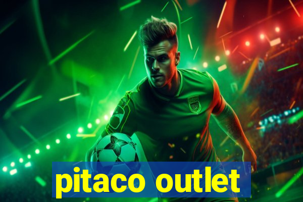 pitaco outlet