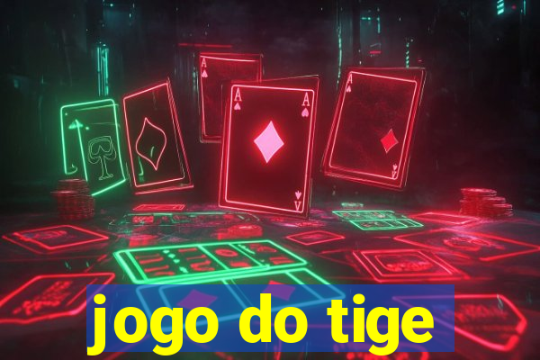 jogo do tige