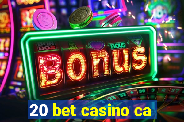 20 bet casino ca