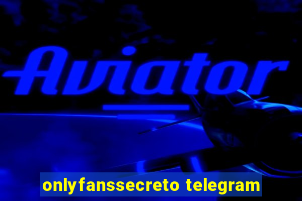 onlyfanssecreto telegram