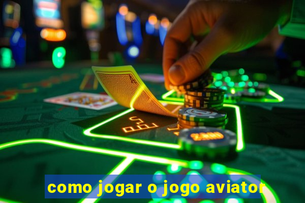 como jogar o jogo aviator