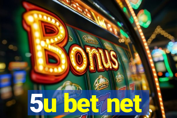 5u bet net