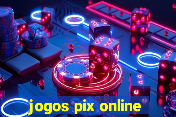 jogos pix online