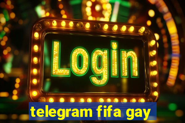 telegram fifa gay