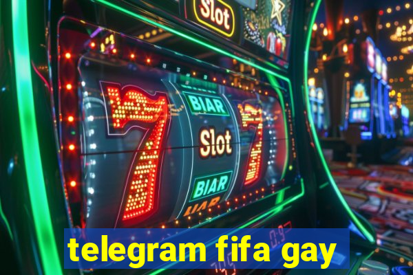 telegram fifa gay