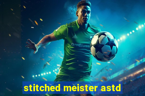 stitched meister astd