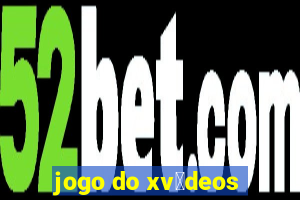 jogo do xv铆deos