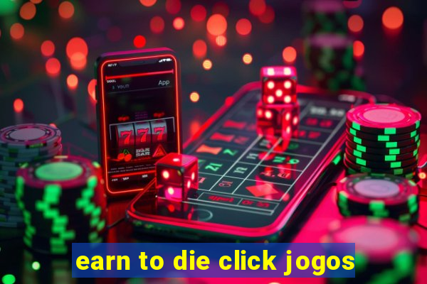 earn to die click jogos