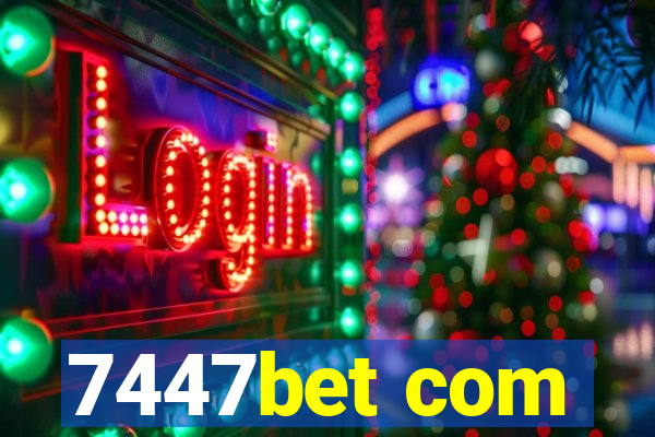 7447bet com