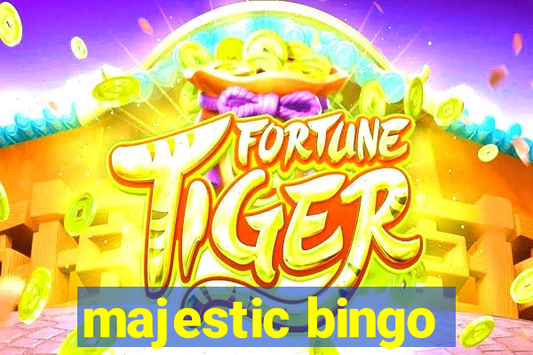 majestic bingo