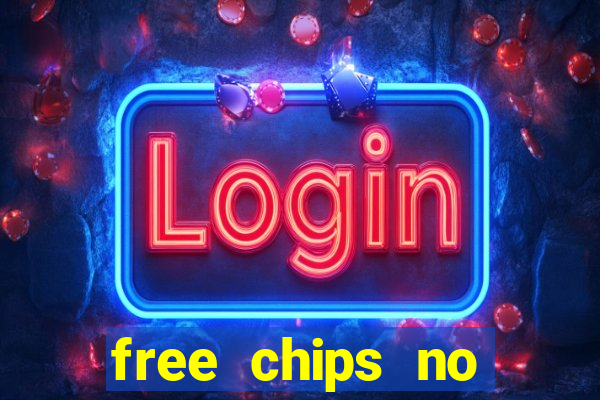 free chips no deposit casinos