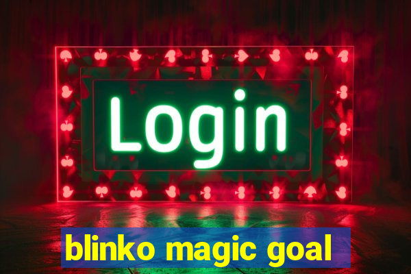 blinko magic goal