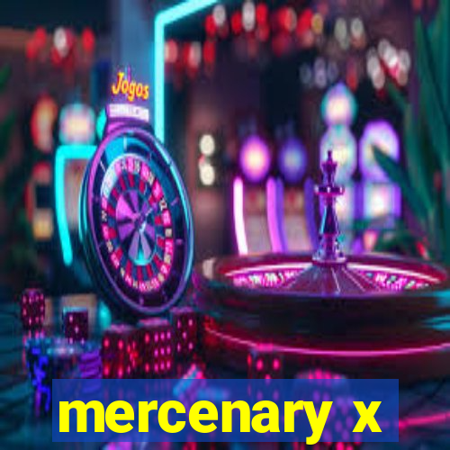 mercenary x