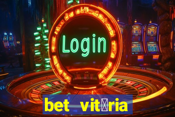 bet vit贸ria apostas online