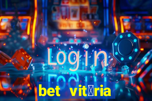 bet vit贸ria apostas online